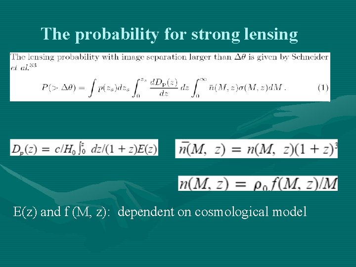 The probability for strong lensing E(z) and f (M, z): dependent on cosmological model