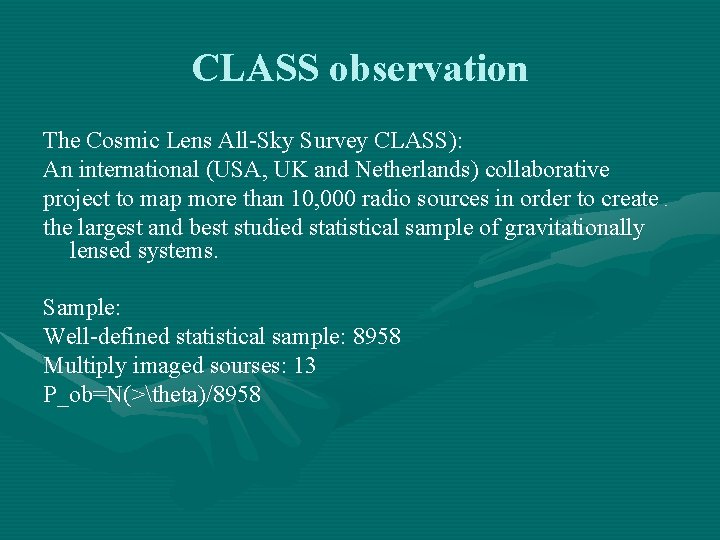 CLASS observation The Cosmic Lens All-Sky Survey CLASS): An international (USA, UK and Netherlands)