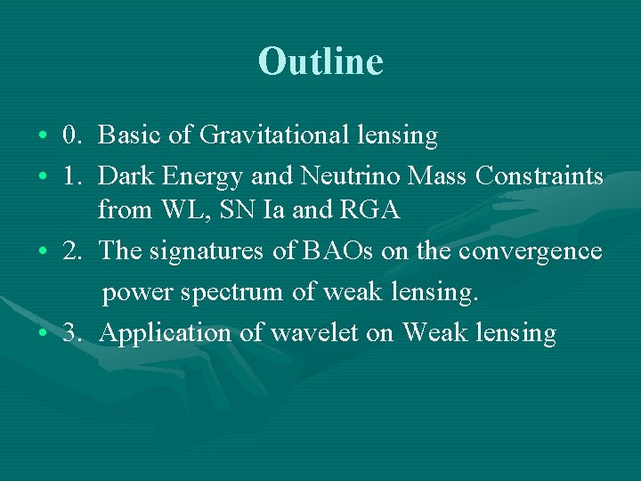 Outline • 0. Basic of Gravitational lensing • 1. Dark Energy and Neutrino Mass