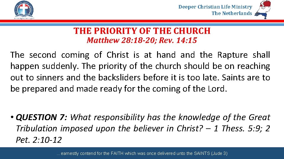 Deeper Christian Life Ministry The Netherlands THE PRIORITY OF THE CHURCH Matthew 28: 18