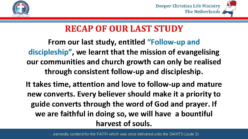 Deeper Christian Life Ministry The Netherlands RECAP OF OUR LAST STUDY From our last
