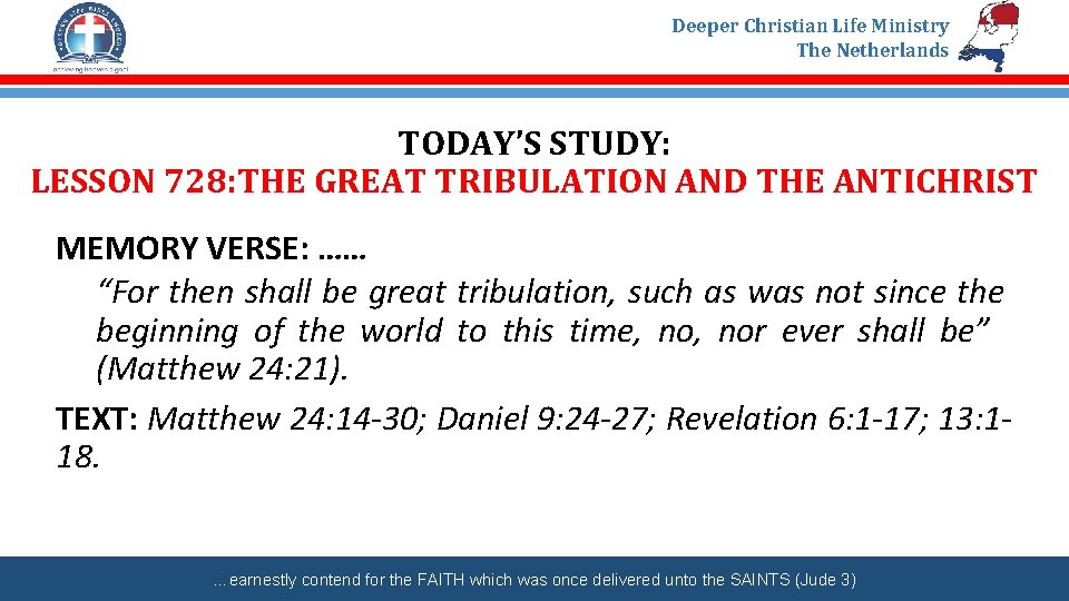 Deeper Christian Life Ministry The Netherlands TODAY’S STUDY: LESSON 728: THE GREAT TRIBULATION AND