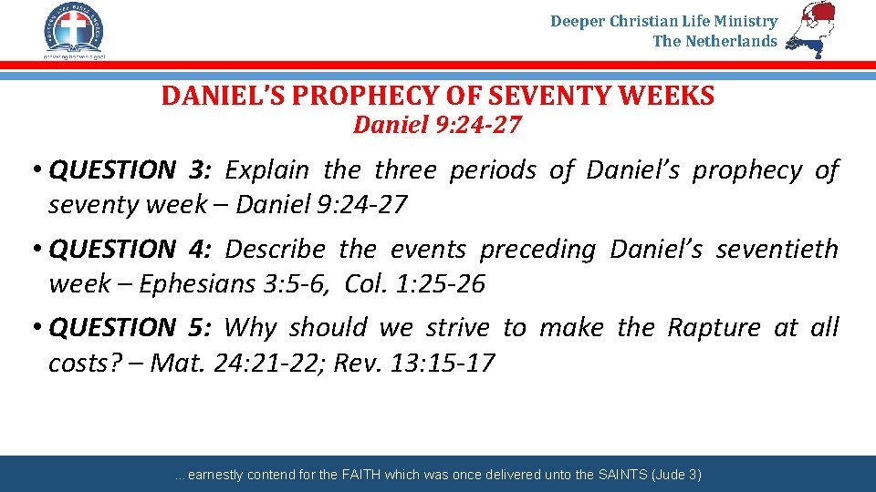 Deeper Christian Life Ministry The Netherlands DANIEL’S PROPHECY OF SEVENTY WEEKS Daniel 9: 24