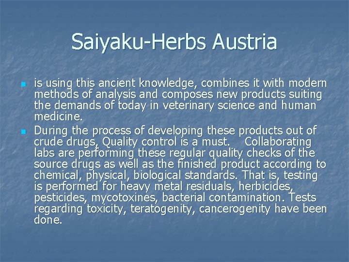 Saiyaku-Herbs Austria n n is using this ancient knowledge, combines it with modern methods