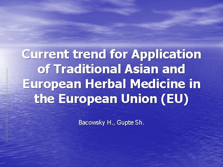 Current trend for Application of Traditional Asian and European Herbal Medicine in the European