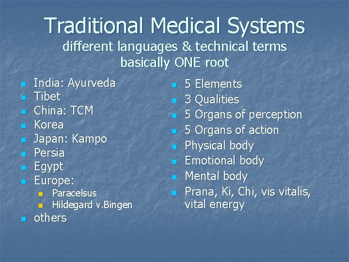 Traditional Medical Systems different languages & technical terms basically ONE root n n n