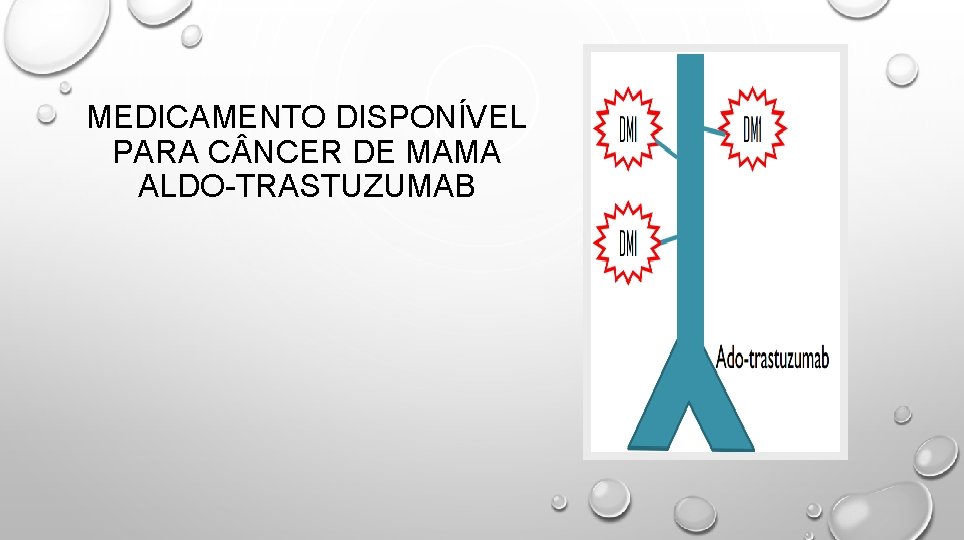 MEDICAMENTO DISPONÍVEL PARA C NCER DE MAMA ALDO-TRASTUZUMAB 