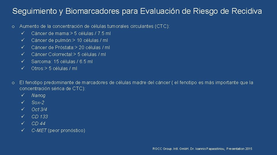 Seguimiento y Biomarcadores para Evaluación de Riesgo de Recidiva o Aumento de la concentración