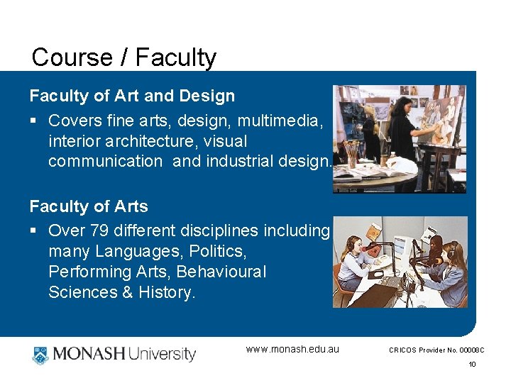 Course / Faculty of Art and Design § Covers fine arts, design, multimedia, interior