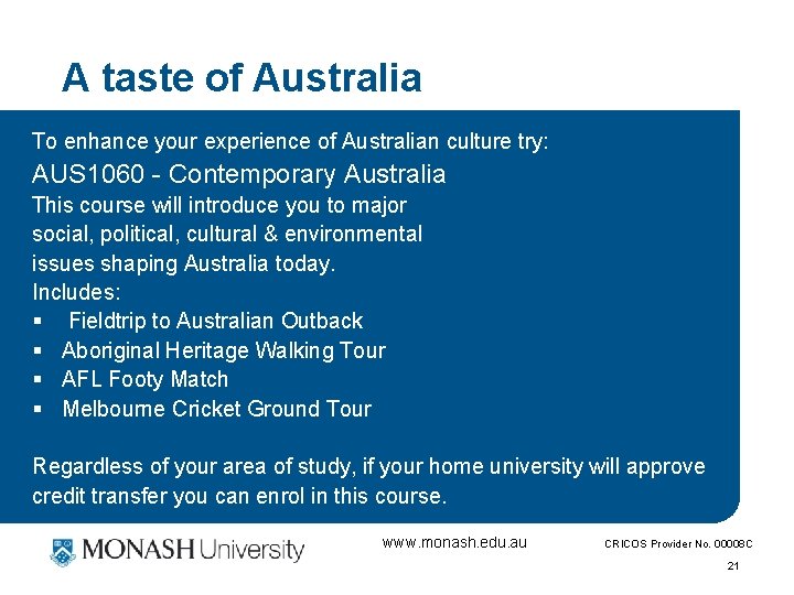 A taste of Australia To enhance your experience of Australian culture try: AUS 1060