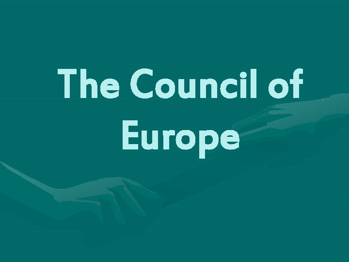 The Council of Europe 