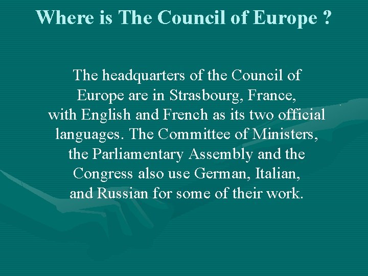 Where is The Council of Europe ? The headquarters of the Council of Europe Where is The Council of Europe ? The headquarters of the Council of Europe
