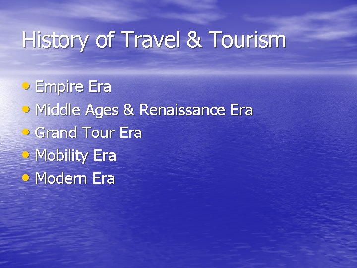 History of Travel & Tourism • Empire Era • Middle Ages & Renaissance Era