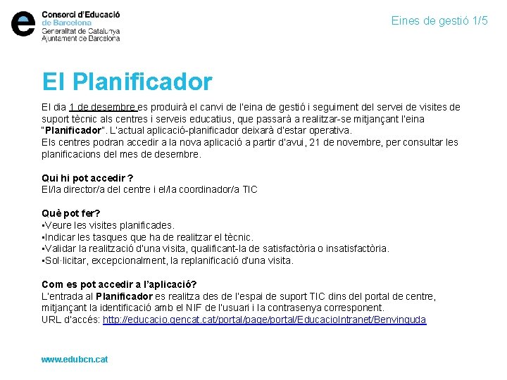 Eines de gestió 1/5 El Planificador El dia 1 de desembre es produirà el