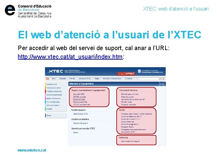 XTEC: web d’atenció a l’usuari El web d’atenció a l’usuari de l’XTEC Per accedir