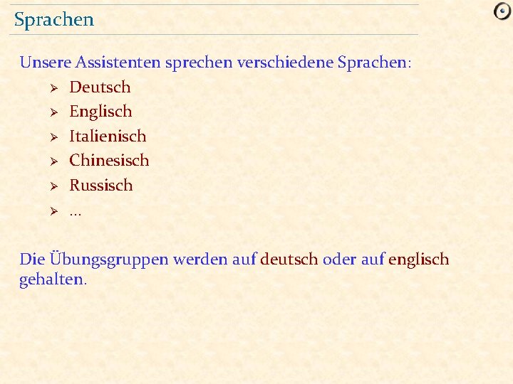 Sprachen Unsere Assistenten sprechen verschiedene Sprachen: Ø Deutsch Ø Englisch Ø Italienisch Ø Chinesisch