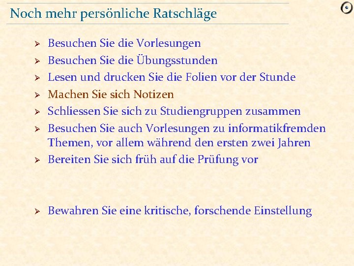 Noch mehr persönliche Ratschläge Ø Besuchen Sie die Vorlesungen Besuchen Sie die Übungsstunden Lesen