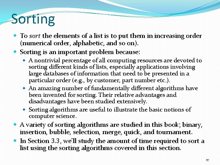 Sorting To sort the elements of a list is to put them in increasing