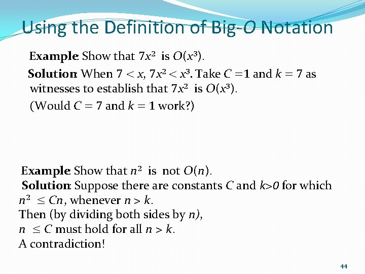 Using the Definition of Big-O Notation Example: Show that 7 x 2 is O(x