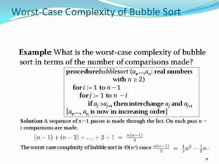 Worst-Case Complexity of Bubble Sort Example: What is the worst-case complexity of bubble sort