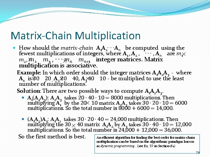 Matrix-Chain Multiplication How should the matrix-chain A 1 A 2∙ ∙ ∙An be computed
