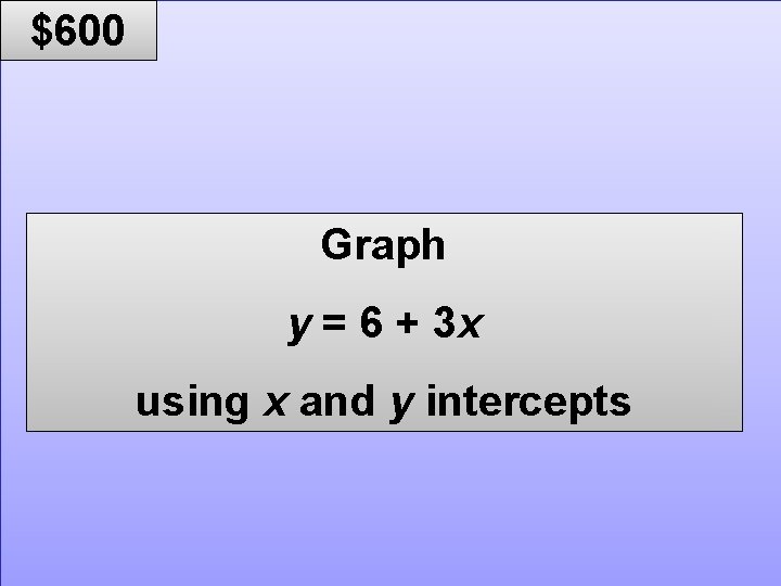 © Mark E. Damon - All Rights Reserved $600 Graph y = 6 +