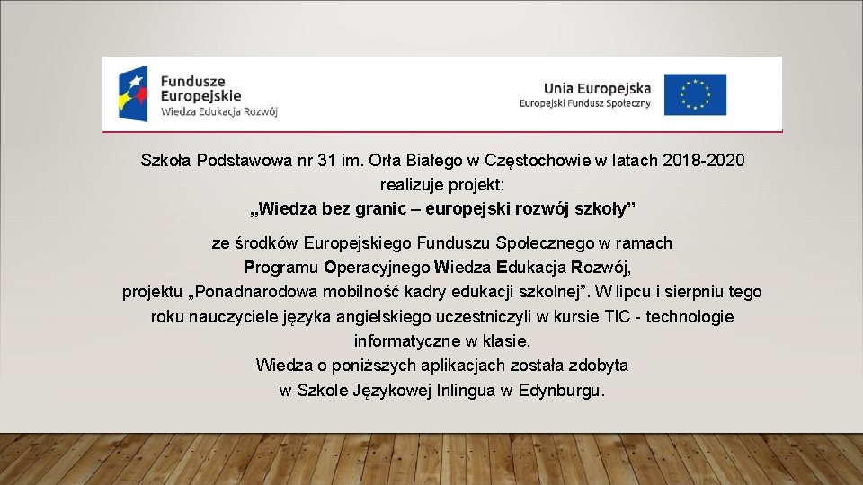 Szkoła Podstawowa nr 31 im. Orła Białego w Częstochowie w latach 2018 -2020 realizuje