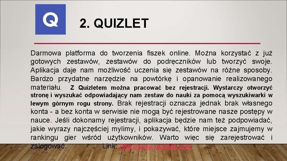 2. QUIZLET Darmowa platforma do tworzenia fiszek online. Można korzystać z już gotowych zestawów,