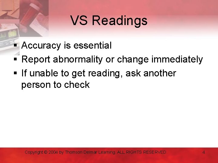 VS Readings § Accuracy is essential § Report abnormality or change immediately § If VS Readings § Accuracy is essential § Report abnormality or change immediately § If