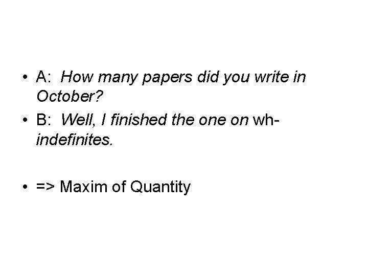  • A: How many papers did you write in October? • B: Well,