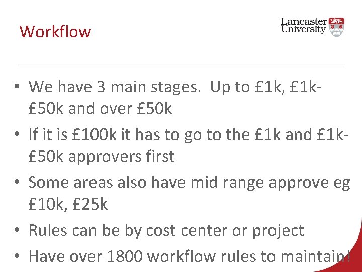 Workflow • We have 3 main stages. Up to £ 1 k, £ 1