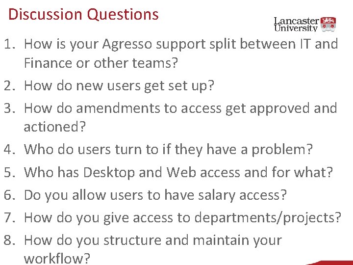 Discussion Questions 1. How is your Agresso support split between IT and Finance or