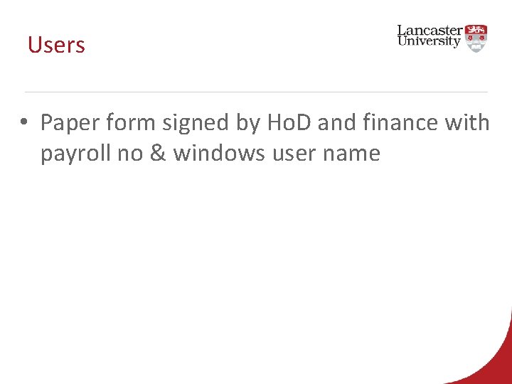 Users • Paper form signed by Ho. D and finance with payroll no &