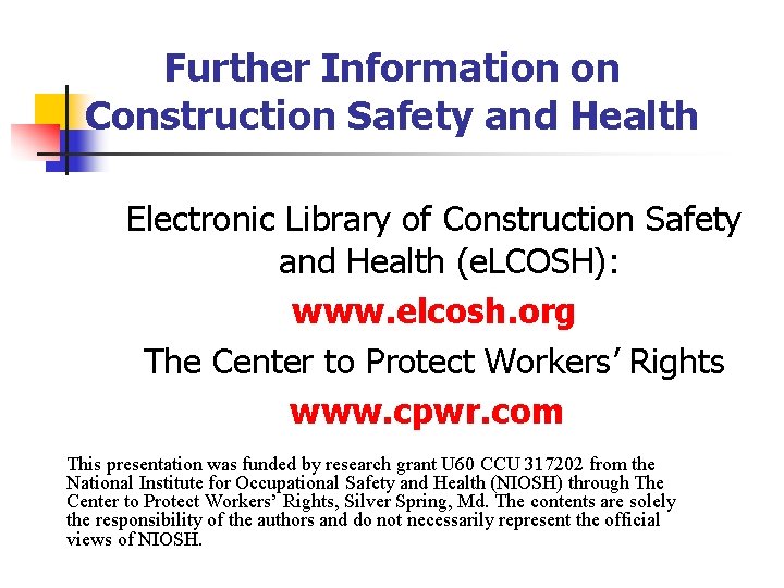 Further Information on Construction Safety and Health Electronic Library of Construction Safety and Health