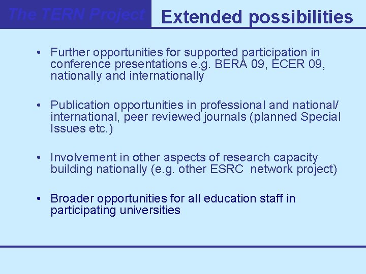 The TERN Project Extended possibilities • Further opportunities for supported participation in conference presentations