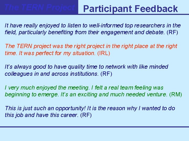 The TERN Project Participant Feedback It have really enjoyed to listen to well-informed top