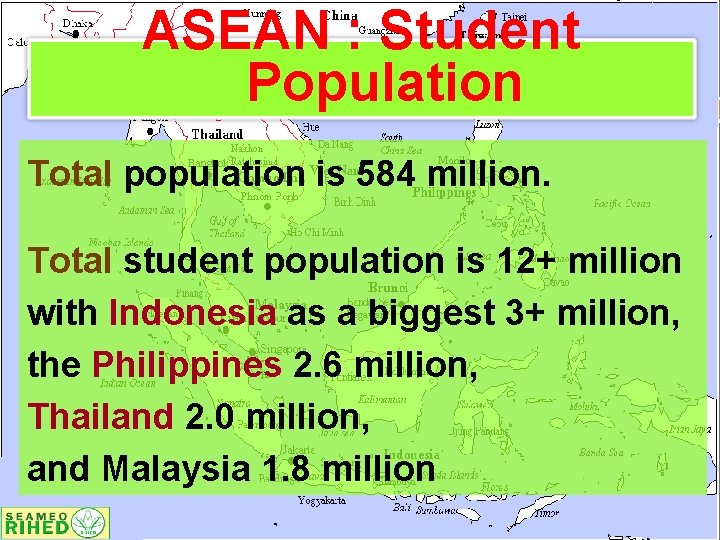 ASEAN : Student Population Total population is 584 million. Total student population is 12+