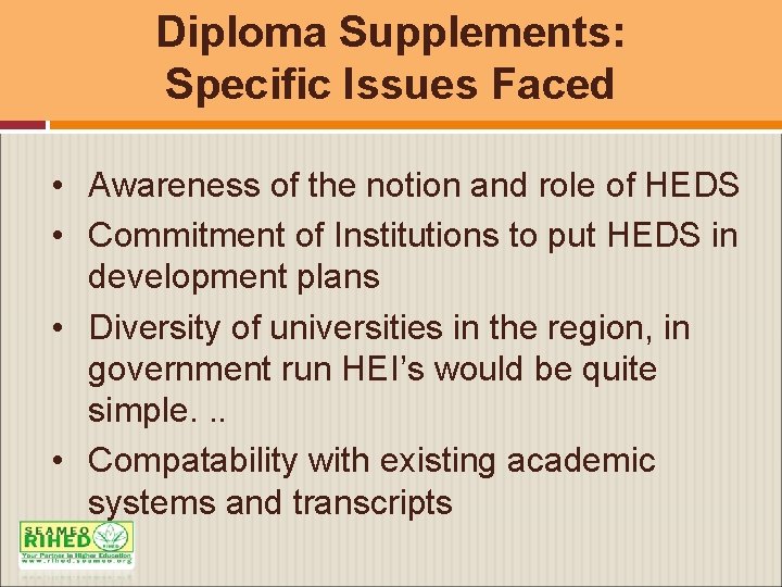 Diploma Supplements: Specific Issues Faced • Awareness of the notion and role of HEDS