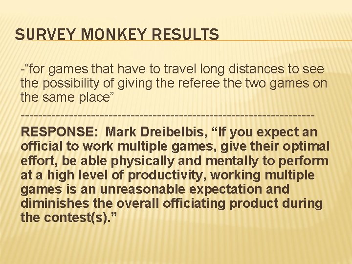 SURVEY MONKEY RESULTS -“for games that have to travel long distances to see the