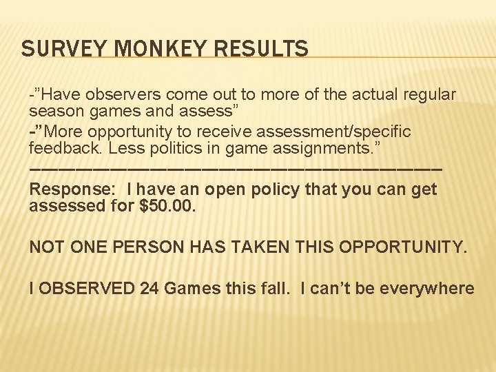 SURVEY MONKEY RESULTS -”Have observers come out to more of the actual regular season