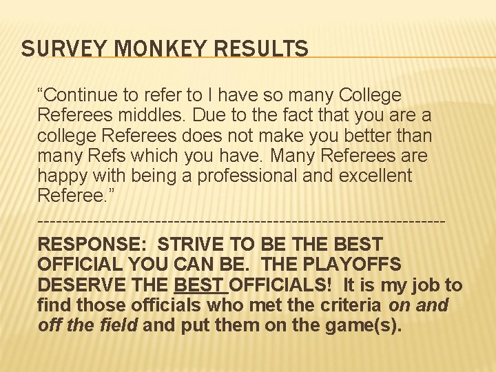 SURVEY MONKEY RESULTS “Continue to refer to I have so many College Referees middles.