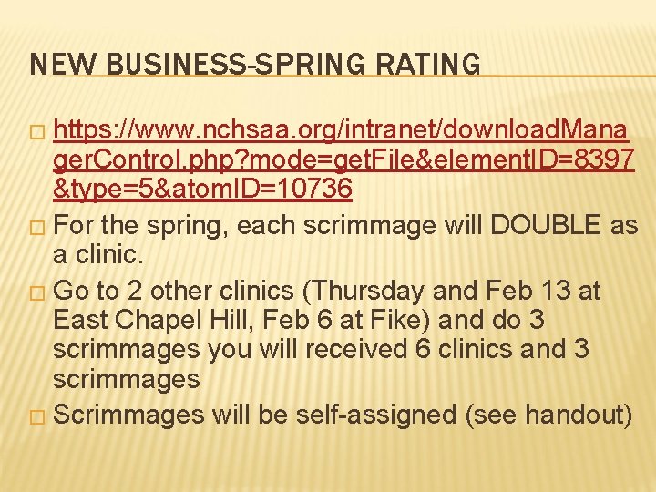 NEW BUSINESS-SPRING RATING � https: //www. nchsaa. org/intranet/download. Mana ger. Control. php? mode=get. File&element.