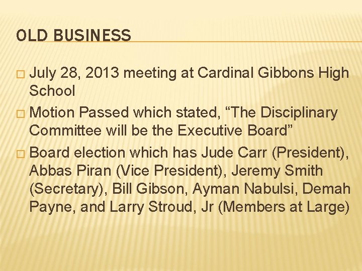 OLD BUSINESS � July 28, 2013 meeting at Cardinal Gibbons High School � Motion