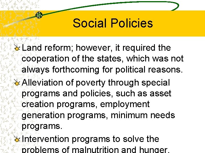 Social Policies Land reform; however, it required the cooperation of the states, which was