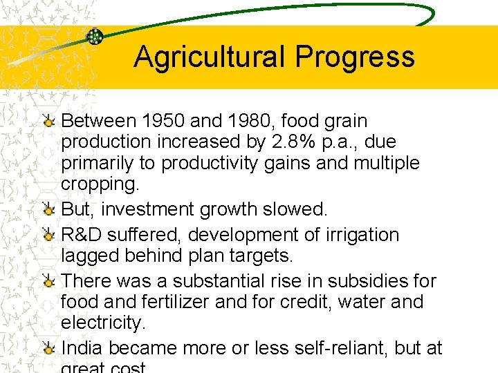 Agricultural Progress Between 1950 and 1980, food grain production increased by 2. 8% p.