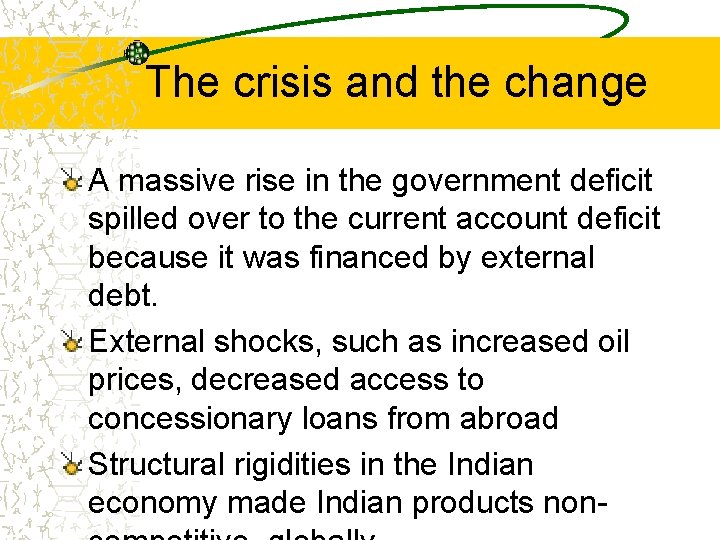 The crisis and the change A massive rise in the government deficit spilled over