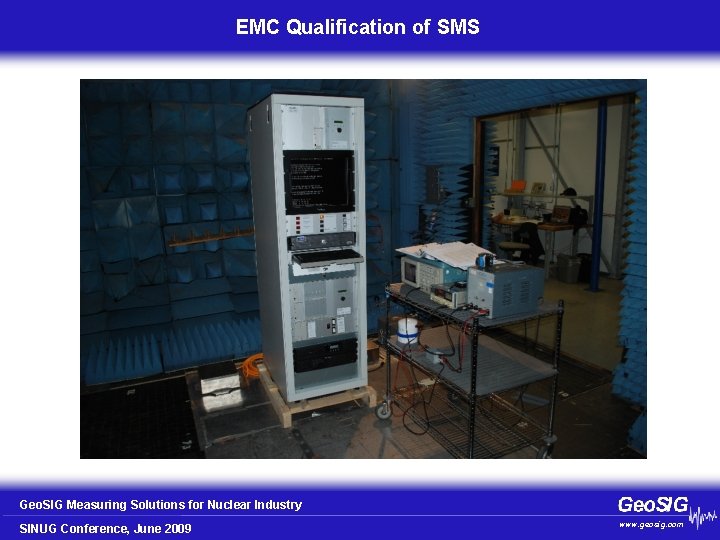 EMC Qualification of SMS Geo. SIG Measuring Solutions for Nuclear Industry SINUG Conference, June