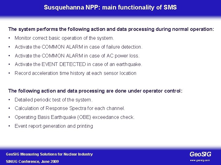 Susquehanna NPP: main functionality of SMS The system performs the following action and data