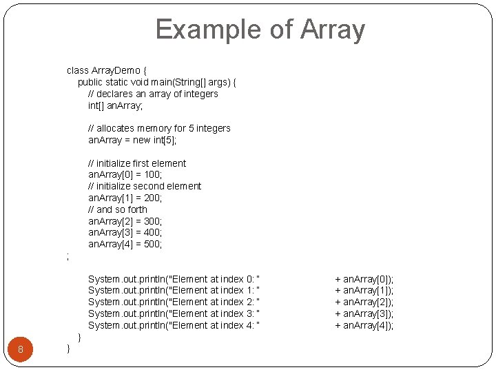 Example of Array class Array. Demo { public static void main(String[] args) { //