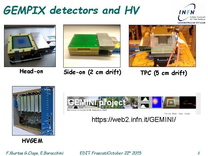 GEMPIX detectors and HV Head-on Side-on (2 cm drift) TPC (5 cm drift) https: